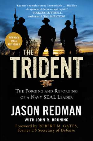 The Trident: The Forging and Reforging of a Navy SEAL Leader de Jason Redman