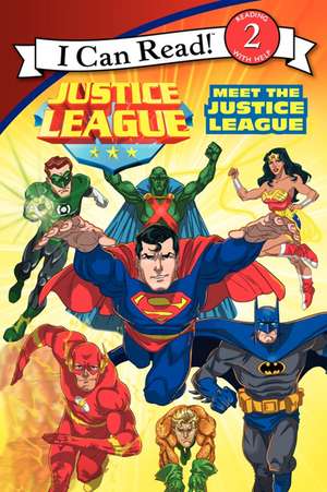 Justice League Classic: Meet the Justice League de Lucy Rosen