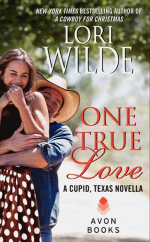 One True Love: A Cupid, Texas Novella de Lori Wilde