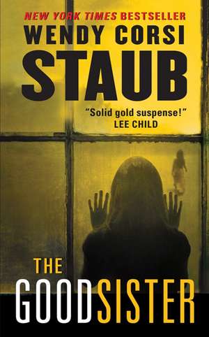 The Good Sister de Wendy Corsi Staub