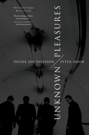 Unknown Pleasures: Inside Joy Division de Peter Hook