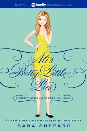 Pretty Little Liars: Ali's Pretty Little Lies de Sara Shepard