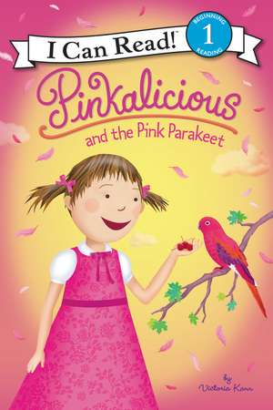 Pinkalicious and the Pink Parakeet de Victoria Kann