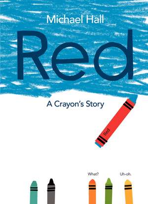 Red: A Crayon's Story de Michael Hall