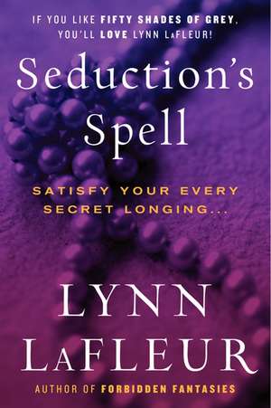 Seduction's Spell de Lynn LaFleur