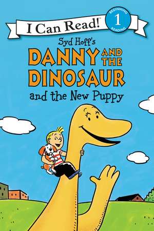 Danny and the Dinosaur and the New Puppy de Syd Hoff