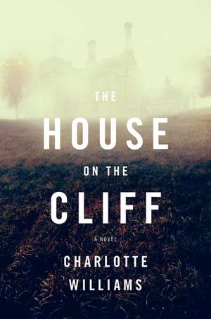 The House on the Cliff: A Novel de Charlotte Williams