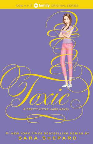 Pretty Little Liars #15: Toxic de Sara Shepard