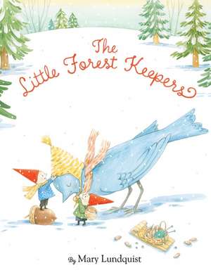 The Little Forest Keepers de Mary Lundquist