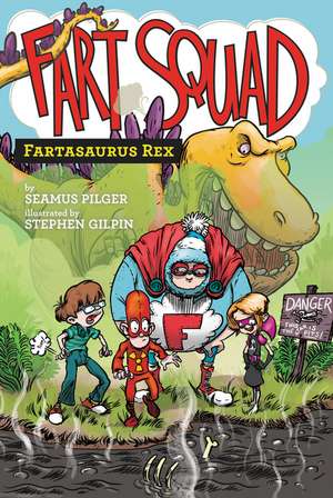 Fart Squad #2: Fartasaurus Rex de Seamus Pilger