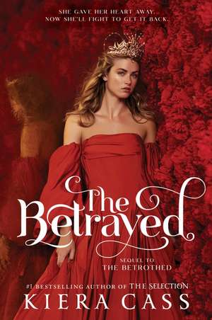 The Betrayed de Kiera Cass