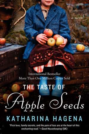 The Taste of Apple Seeds: A Novel de Katharina Hagena