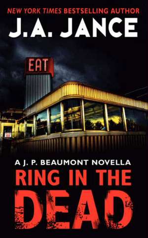 Ring In the Dead: A J. P. Beaumont Novella de J. A Jance