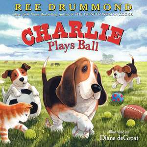 Charlie Plays Ball de Ree Drummond