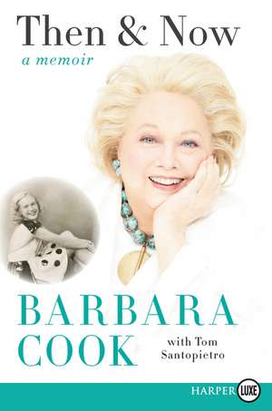 Then and Now: A Memoir de Barbara Cook