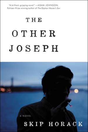 The Other Joseph: A Novel de Skip Horack