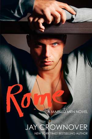 Rome: A Marked Men Novel de Jay Crownover