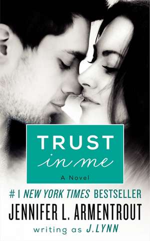 Trust in Me: A Novel de J. Lynn