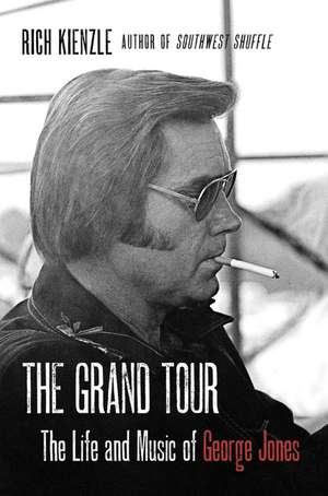 The Grand Tour: The Life and Music of George Jones de Rich Kienzle