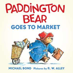 Paddington Bear Goes to Market Board Book de Michael Bond