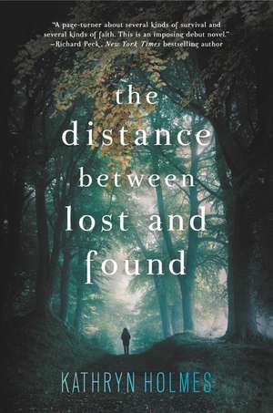 The Distance Between Lost and Found de Kathryn Holmes