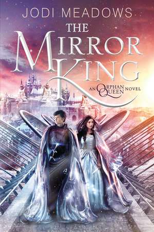 The Mirror King de Jodi Meadows