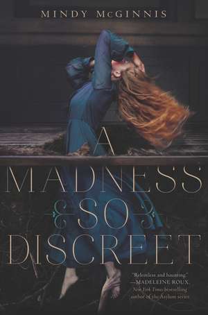 A Madness So Discreet de Mindy McGinnis