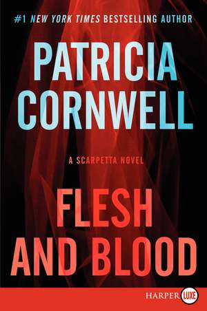 Flesh and Blood: A Scarpetta Novel de Patricia Cornwell