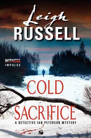 Cold Sacrifice: A Detective Ian Peterson Mystery de Leigh Russell