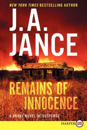 Remains of Innocence: A Brady Novel of Suspense de J. A Jance