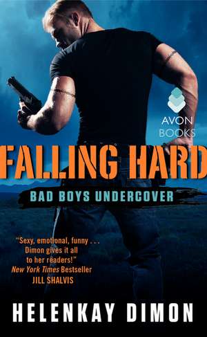 Falling Hard: Bad Boys Undercover de HelenKay Dimon