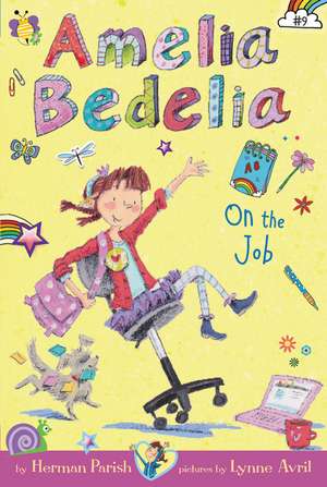 Amelia Bedelia Chapter Book #9: Amelia Bedelia on the Job de Herman Parish