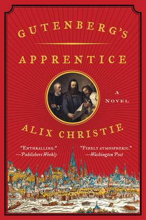 Gutenberg's Apprentice: A Novel de Alix Christie