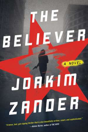 The Believer: A Novel de Joakim Zander