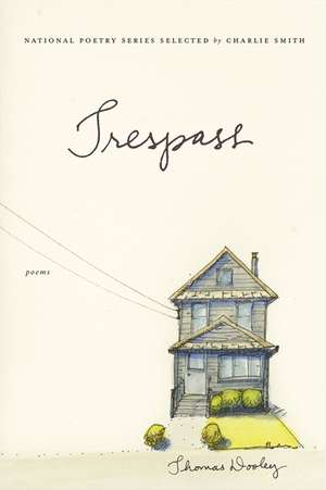 Trespass: Poems de Thomas Dooley