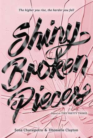 Shiny Broken Pieces: A Tiny Pretty Things Novel de Sona Charaipotra