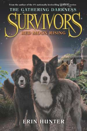 Survivors: The Gathering Darkness #4: Red Moon Rising de Erin Hunter