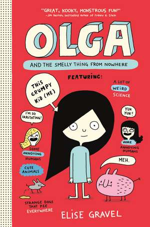 Olga and the Smelly Thing from Nowhere de Elise Gravel