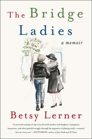 The Bridge Ladies: A Memoir de Betsy Lerner