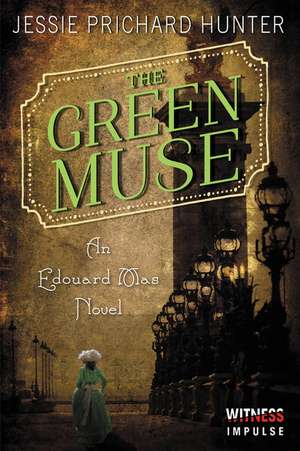 The Green Muse: An Edouard Mas Novel de Jessie Prichard Hunter