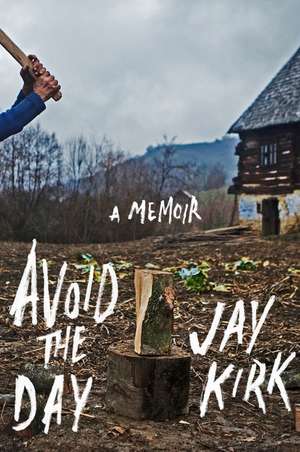 Avoid the Day: A New Nonfiction in Two Movements de Jay Kirk