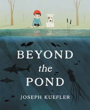 Beyond the Pond de Joseph Kuefler