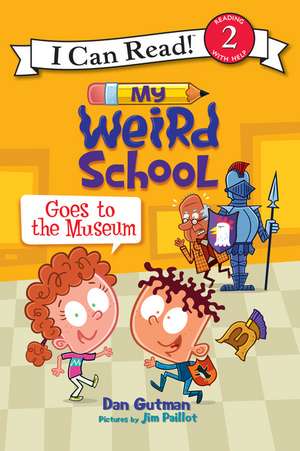 My Weird School Goes to the Museum de Dan Gutman