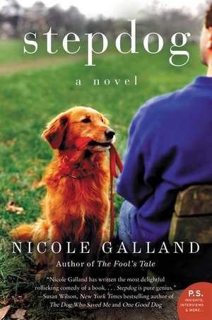 Stepdog: A Novel de Nicole Galland