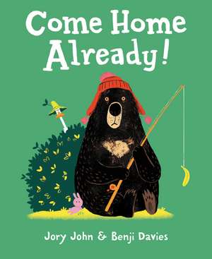 Come Home Already! de Jory John