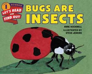 Bugs Are Insects de Anne Rockwell