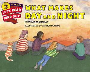 What Makes Day and Night de Dr. Franklyn M. Branley