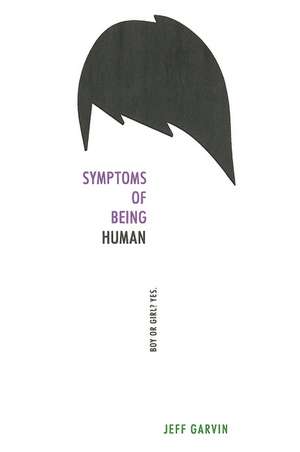 Symptoms of Being Human de Jeff Garvin