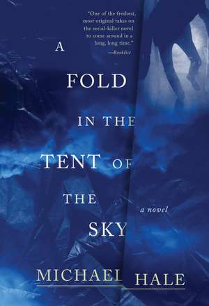 A Fold in the Tent of the Sky: A Novel de Michael Hale