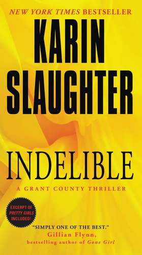 Indelible: A Grant County Thriller de Karin Slaughter